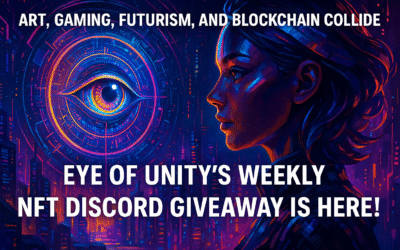 Art, Gaming, Futurism, and Blockchain Collide: Eye of Unity’s Weekly NFT Discord Giveaway Is Here!