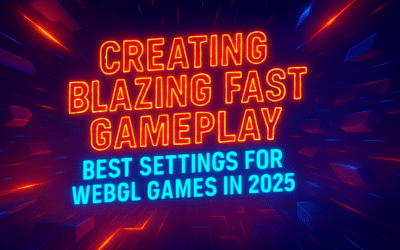 Creating Blazing Fast Gameplay: Best Settings for WebGL Games in 2025