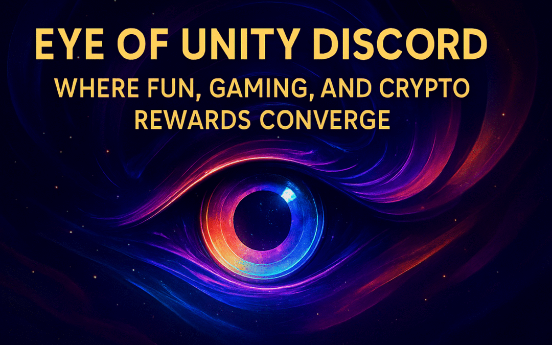 eye of unity discord where fun, gaming, and crypto rewards converge