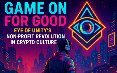 Game On for Good: Eye of Unity’s Non-Profit Revolution in Crypto Culture