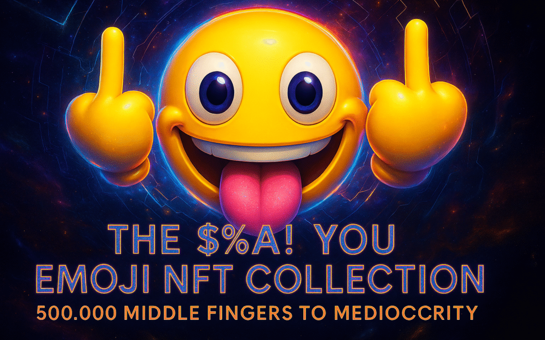 the $%@! you emoji nft collection 500,000 middle fingers to mediocrity