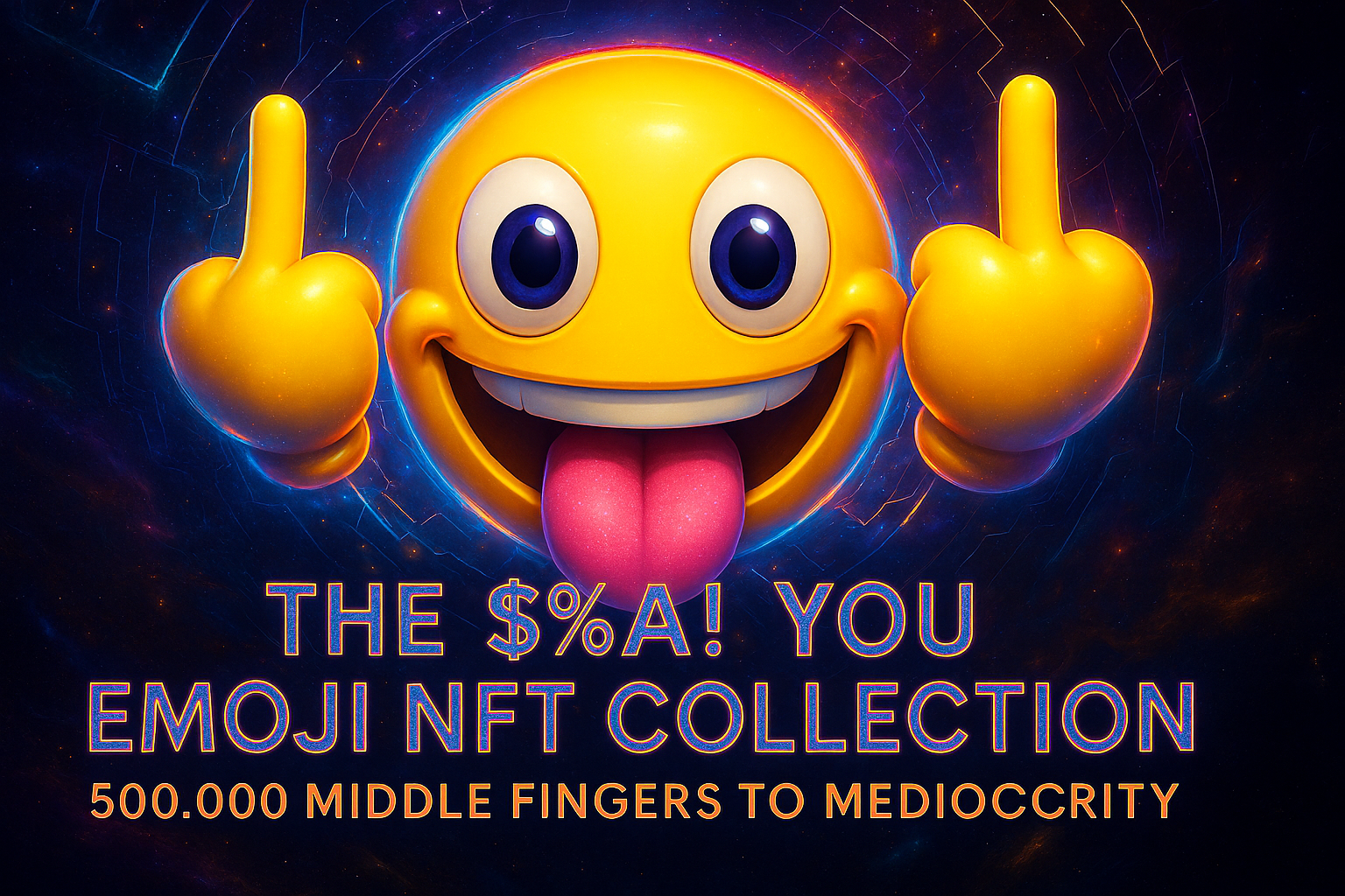 the $%@! you emoji nft collection 500,000 middle fingers to mediocrity