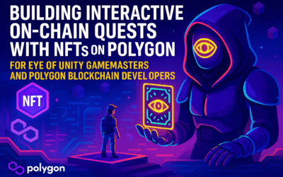 Building Interactive On-Chain Quests with NFTs on Polygon for Eye of Unity Gamemasters and Polygon Blockchain Developers
