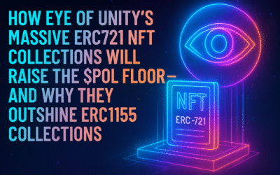 How Eye of Unity’s Massive ERC721 NFT Collections Will Raise the $POL Floor – And Why They Outshine ERC1155 Collections